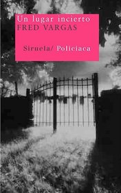 Un lugar incierto / An Uncertain Place (Nuevos Tiempos / New Times/Policiaca) (Spanish Edition)