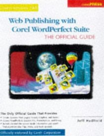 Web Publishing With Corel Wordperfect Suite 8: The Official Guide