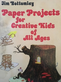 Paper Projects for Creative Kids of All Ages