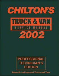 Truck & Van Service Manual 1998-2002 (Chilton's Truck and Van Service Manual, 2002)