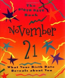 The Birth Date Book November 21: What Your Birthday Reveals About You