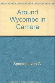 Around Wycombe in Camera