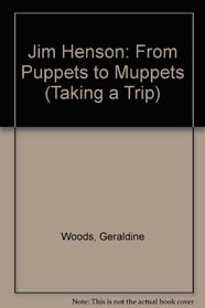 Jim Henson: From Puppets to Muppets (Taking a Trip)