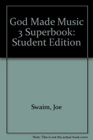 God Made Music 3 Superbook: Student Edition