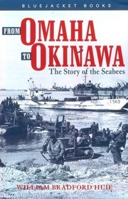 From Omaha to Okinawa: The Story of the Seabees (Bluejacket Books)
