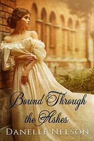 Bound Through the Ashes: A time travel romance (Bound Series)