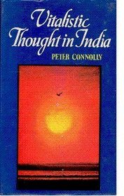Vitalistic Thought in India (A Study of the Prana Concept in Vedic Literature and Its Development in the Vedanta, Samkhya and Pancaratra Traditions)