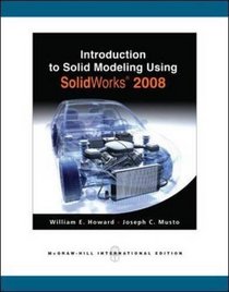 Introduction to Solid Modeling Using SolidWorks 2008