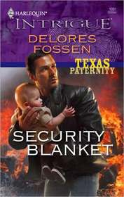 Security Blanket (Texas Paternity, Bk 1) (Harlequin Intrigue, No 1091)