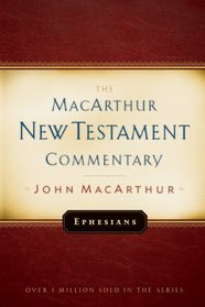 Ephesians (Macarthur New Testament Commentary)