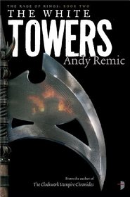 The White Towers (Rage of Kings, Bk 2)