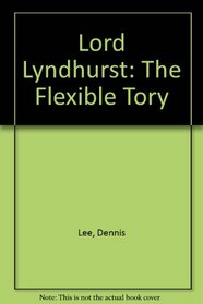 Lord Lyndhurst: The Flexible Tory