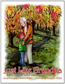 Just Like Grandpa: A story about color vision deficiency