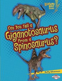 Can You Tell a Giganotosaurus from a Spinosaurus? (Lightning Bolt Books - Dinosaur Look-Alikes)