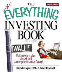 Everything Investing Book: Make Money, Plan Ahead, And Secure Your Financial Future! (Everything: Business and Personal Finance)