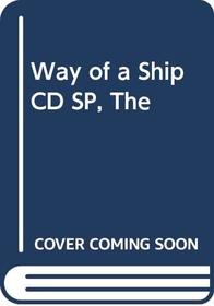 The Way of a Ship CD SP: A Square-Rigger Voyage in the Last Days of Sail