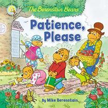 The Berenstain Bears Patience, Please (Berenstain Bears/Living Lights)