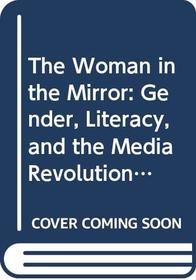 Woman in Mirror: Reading, Performance and Vernacular Poetics (New Middle Ages)