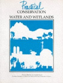 Water and Wetlands (Practical Conservation S.)
