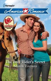 The Bull Rider's Secret (Rodeo Rebels, Bk 2) (Harlequin American Romance, No 1364)