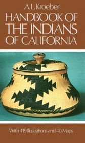 Handbook of the Indians of California (Bulletin (Smithsonian Institution. Bureau of American Ethnology), 78.)