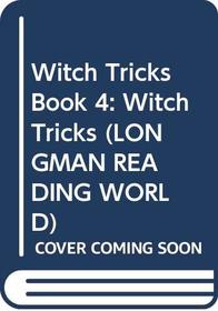 Longman Reading World: Witch Tricks Level 3, Bk. 4