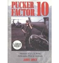 Pucker Factor 10: Memoir of a U.S. Army Helicopter Pilot in Vietnam [LARGE PRINT]