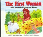The First Woman: Bible Stories in Rhythm and Rhyme