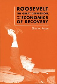 Roosevelt, The Great Depression, And The Economics Of Recovery