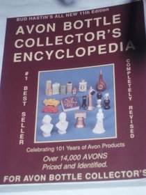 Bud Hastin's Avon Bottle Collector's Encyclopedia (Bud Hastin's Avon and Collector's Encyclopedia)