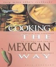 Cooking the Mexican Way: Revised and Expanded to Include New Low-fat and Vegetarian Recipes (Easy Menu Ethnic Cookbooks)