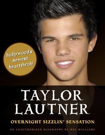 Taylor Lautner: Overnight Sizzlin' Sensation