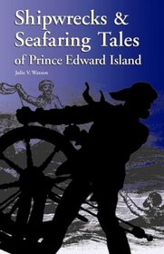 Shipwrecks & Seafaring Tales of Prince Edward Island