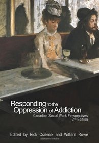Responding to the Oppression of Addicton: Canadian Social Work Perspectives
