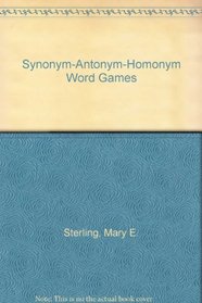 Synonym-Antonym-Homonym Word Games