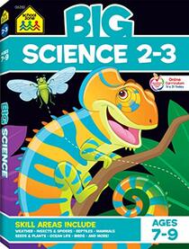 School Zone - Big Science Workbook - 320 Pages, Ages 7 to 9, 2nd Grade, 3rd Grade, Weather, Seeds, Plants, Insects, Mammals, Ocean Life, Birds, and More (School Zone Big Workbook Series)