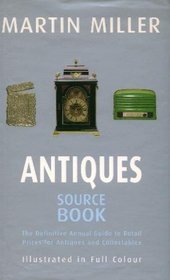 ANTIQUES SOURCE BOOK: THE DEFINITIVE ANNUAL GUIDE TO RETIAL PRICES FOR ANTIQUES AND COLLECTABLES.