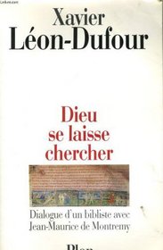 Dieu se laisse chercher: Dialogue d'un bibliste avec Jean-Maurice de Montremy (French Edition)