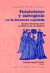 Feminismo Y Misoginia en la Literatura Espanola / Feminism and Misogyny in the Spanish Literature: Fuentes Literarias para la Historia de las Mujeres / Literary Sources for the History of Women