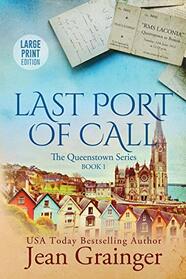 Last Port of Call: The Queenstown Series - Book 1 Large Print Edition (The Queenstown Series - Large Print)