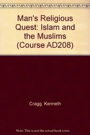Islam and the Muslim, Units 20-21, Man's Religious Quest (Course AD208)