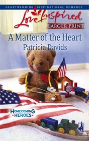 A Matter of the Heart (Homecoming Heroes, Bk 4) (Love Inspired, No 464) (Larger Print)