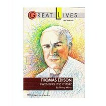 Thomas Edison:  Inventing the Future: Inventing the Future (Great Lives Series)