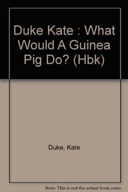 What Would a Guinea Pig Do?