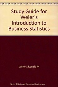 Study Guide for Weier's Introduction to Business Statistics