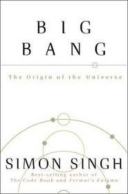 Big Bang: The Most Important Scientific Discovery of All Time and Why You Need to Know About it