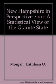 New Hampshire in Perspective 2001: A Statistical View of the Granite State