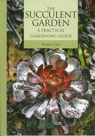 The Succulent Garden: A Practical Gardening Guide