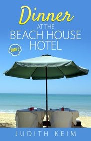 Dinner at the Beach House Hotel (Beach House Hotel, Bk 3)