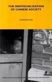 The Individualization of Chinese Society (London School of Economics Monographs on Social Anthropology)